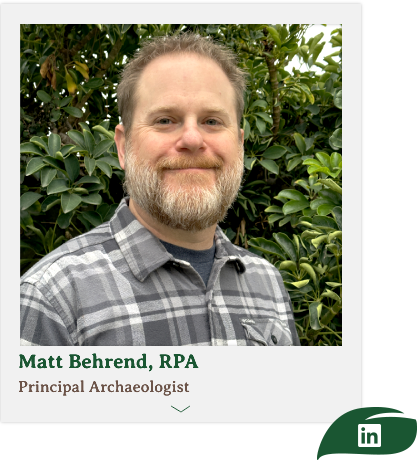 Matt Behrend, RPA, Principal Achaeologist